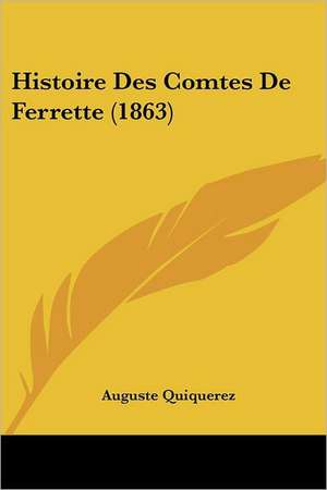 Histoire Des Comtes De Ferrette (1863) de Auguste Quiquerez