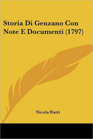 Storia Di Genzano Con Note E Documenti (1797) de Nicola Ratti