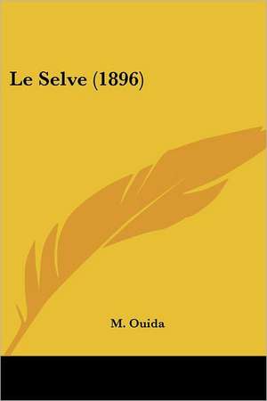 Le Selve (1896) de M. Ouida