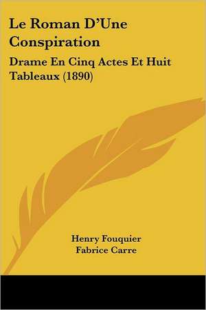 Le Roman D'Une Conspiration de Henry Fouquier