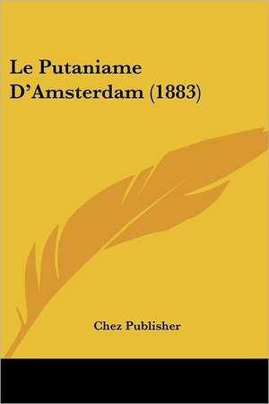 Le Putaniame D'Amsterdam (1883) de Chez Publisher