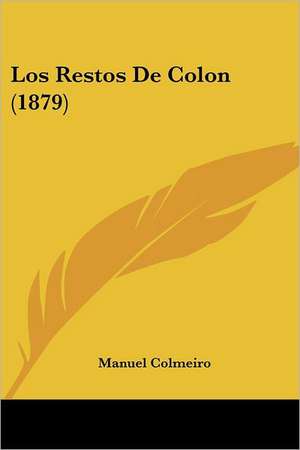 Los Restos De Colon (1879) de Manuel Colmeiro