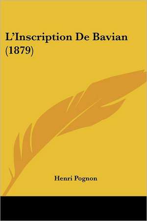 L'Inscription De Bavian (1879) de Henri Pognon