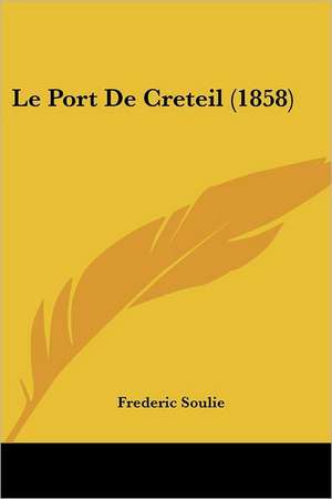 Le Port De Creteil (1858) de Frederic Soulie