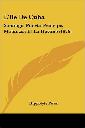 L'Ile De Cuba de Hippolyte Piron