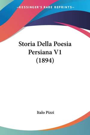 Storia Della Poesia Persiana V1 (1894) de Italo Pizzi