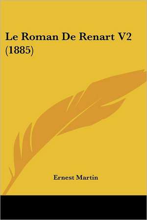 Le Roman De Renart V2 (1885) de Ernest Martin