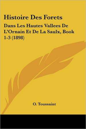 Histoire Des Forets de O. Toussaint