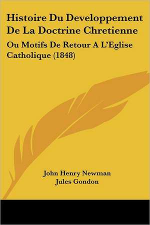 Histoire Du Developpement De La Doctrine Chretienne de John Henry Newman