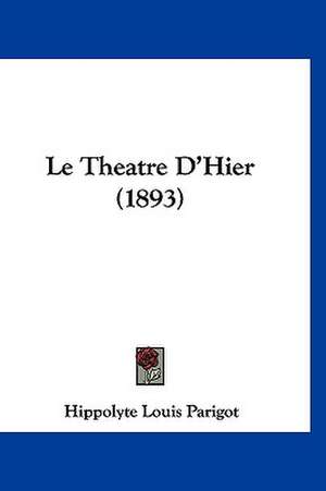 Le Theatre D'Hier (1893) de Hippolyte Louis Parigot