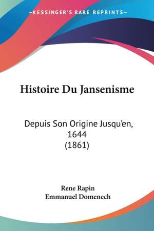 Histoire Du Jansenisme de Rene Rapin