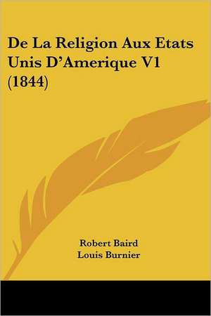 De La Religion Aux Etats Unis D'Amerique V1 (1844) de Robert Baird