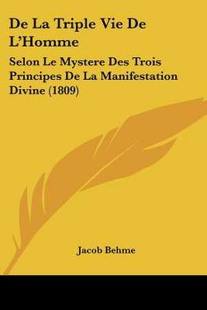 De La Triple Vie De L'Homme de Jacob Behme