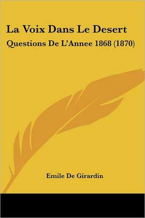 La Voix Dans Le Desert de Emile De Girardin