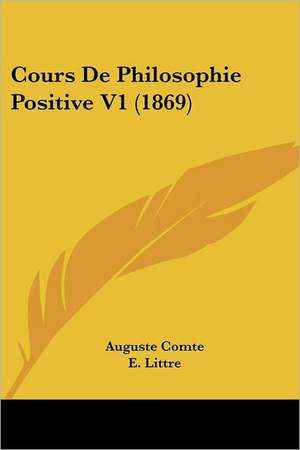 Cours De Philosophie Positive V1 (1869) de Auguste Comte