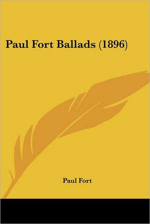 Paul Fort Ballads (1896) de Paul Fort