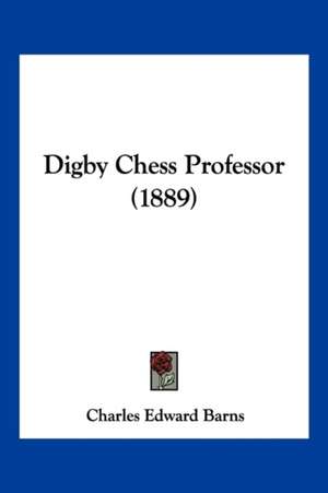 Digby Chess Professor (1889) de Charles Edward Barns