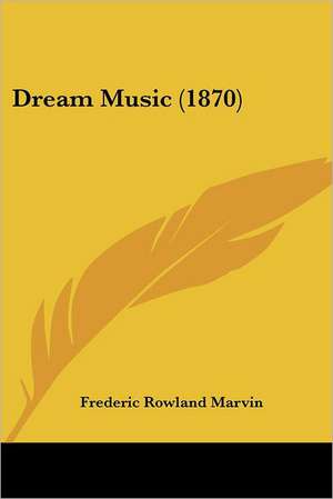 Dream Music (1870) de Frederic Rowland Marvin