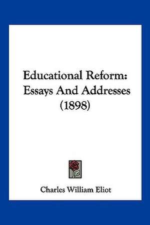 Educational Reform de Charles William Eliot