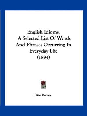 English Idioms de Otto Boensel