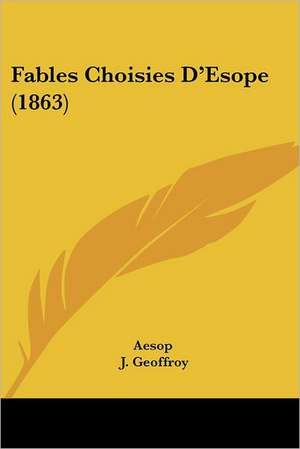 Fables Choisies D'Esope (1863) de Aesop