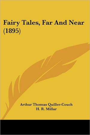 Fairy Tales, Far And Near (1895) de Arthur Thomas Quiller-Couch