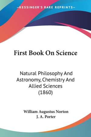 First Book On Science de William Augustus Norton