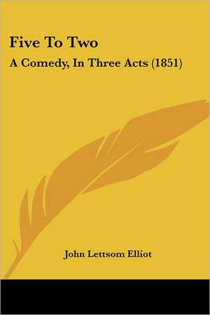 Five To Two de John Lettsom Elliot