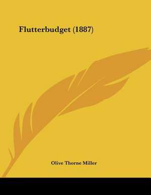 Flutterbudget (1887) de Olive Thorne Miller