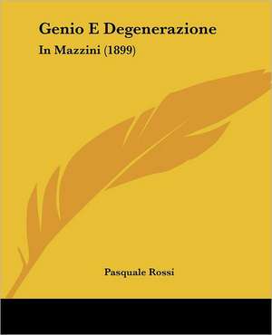 Genio E Degenerazione de Pasquale Rossi