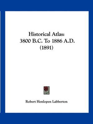 Historical Atlas de Robert Henlopen Labberton