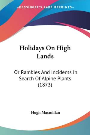 Holidays On High Lands de Hugh Macmillan