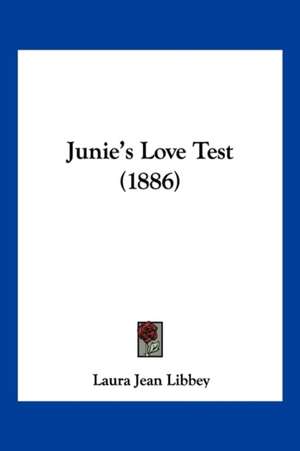 Junie's Love Test (1886) de Laura Jean Libbey