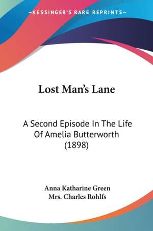 Lost Man's Lane de Anna Katharine Green