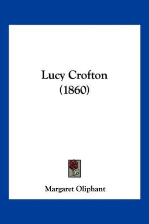 Lucy Crofton (1860) de Margaret Oliphant