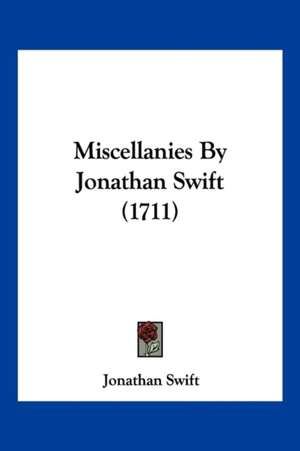 Miscellanies By Jonathan Swift (1711) de Jonathan Swift