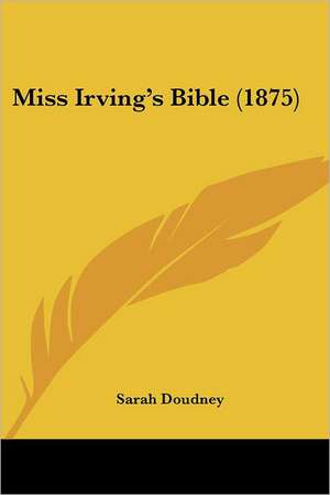 Miss Irving's Bible (1875) de Sarah Doudney