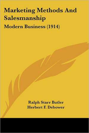 Marketing Methods And Salesmanship de Ralph Starr Butler