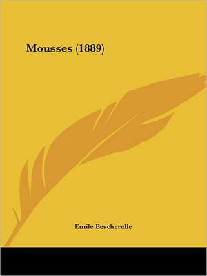 Mousses (1889) de Emile Bescherelle