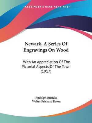 Newark, A Series Of Engravings On Wood de Rudolph Ruzicka