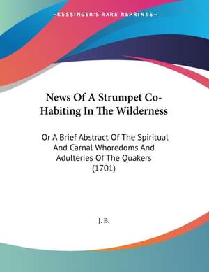 News Of A Strumpet Co-Habiting In The Wilderness de J. B.