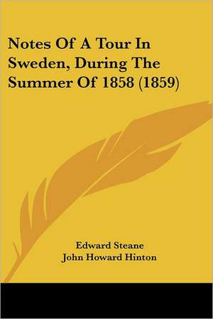 Notes Of A Tour In Sweden, During The Summer Of 1858 (1859) de John Howard Hinton