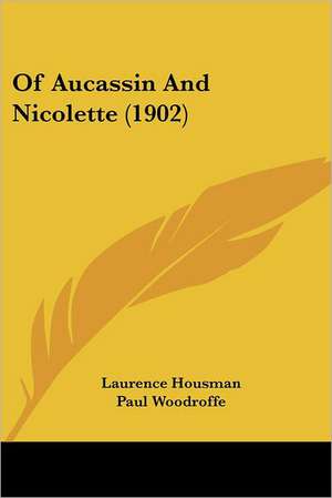 Of Aucassin And Nicolette (1902) de Laurence Housman