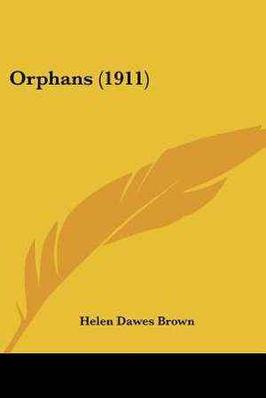 Orphans (1911) de Helen Dawes Brown