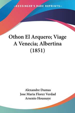 Othon El Arquero; Viage A Venecia; Albertina (1851) de Alexandre Dumas