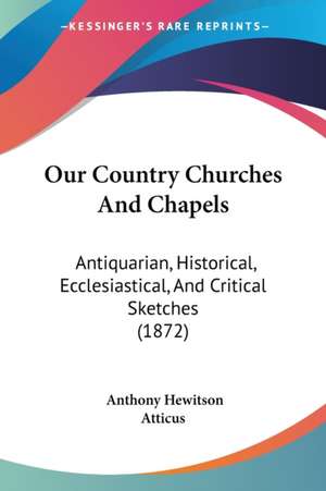 Our Country Churches And Chapels de Anthony Hewitson