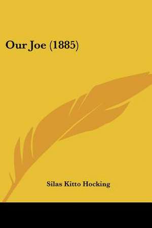 Our Joe (1885) de Silas Kitto Hocking