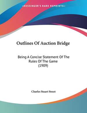 Outlines Of Auction Bridge de Charles Stuart Street