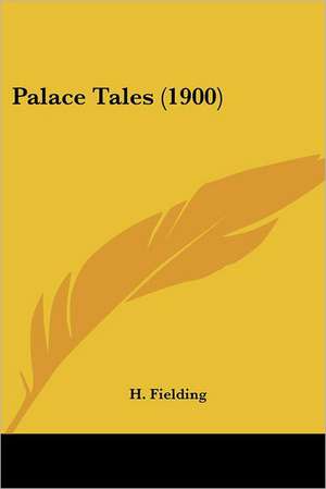 Palace Tales (1900) de H. Fielding