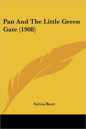 Pan And The Little Green Gate (1908) de Sylvia Brett